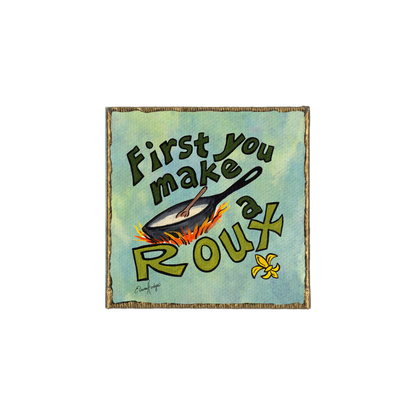 First You Make a Roux Canvas Magnet